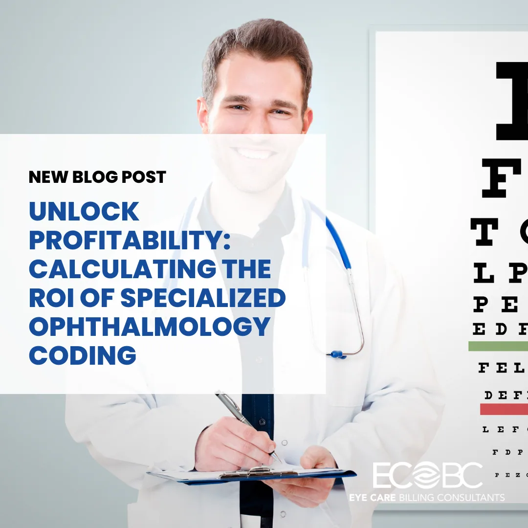 Calculating the ROI of specialized ophthalmology coding