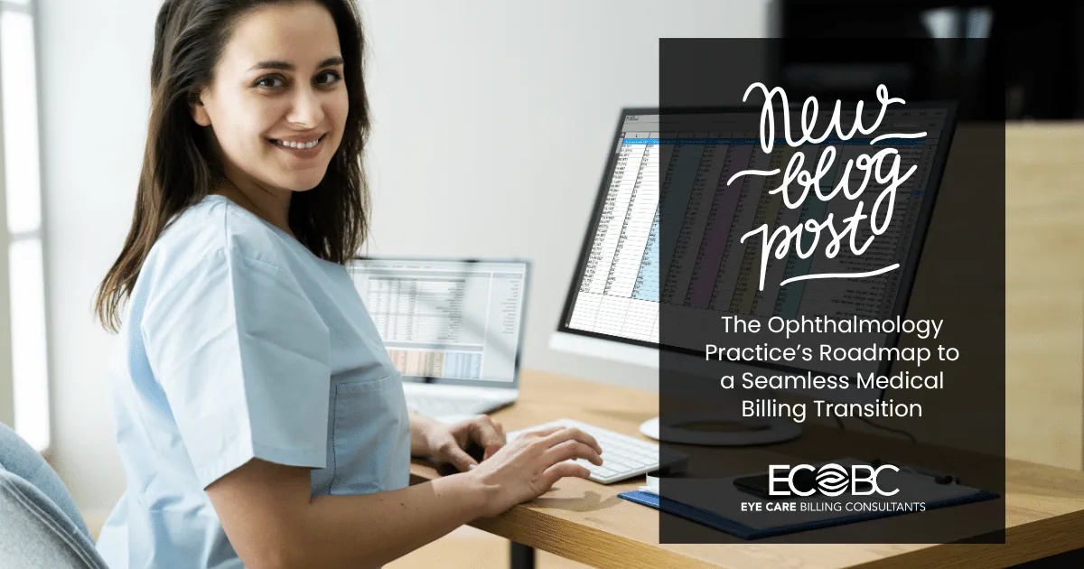 The Ophthalmology Practice’s Roadmap to a Seamless Medical Billing Transition